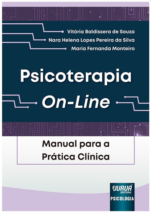 Psicoterapia on-line: manual para a prática clínica, Juruá, 2024.